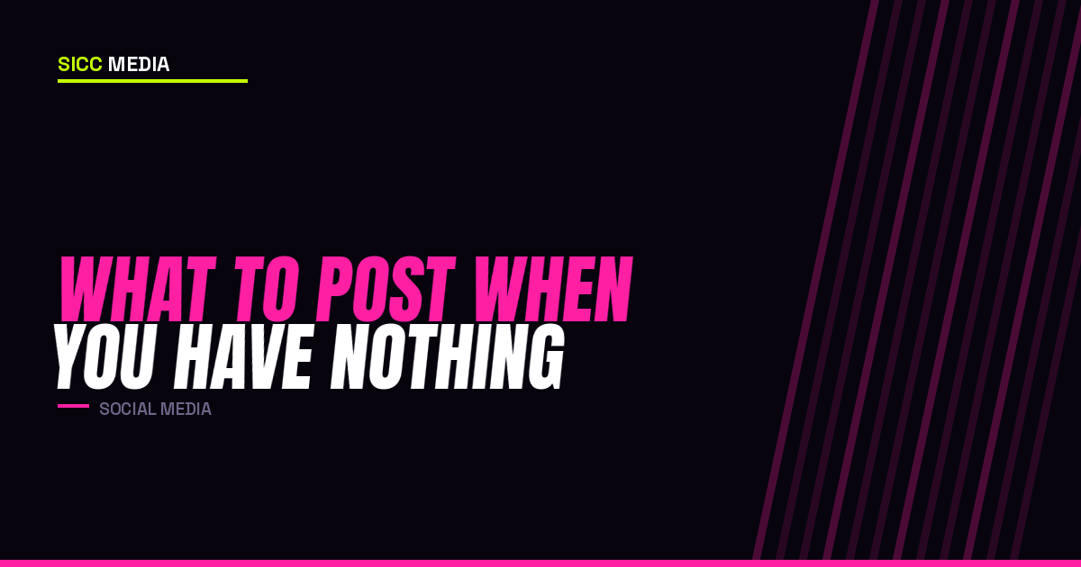 What to Post When You Have Nothing