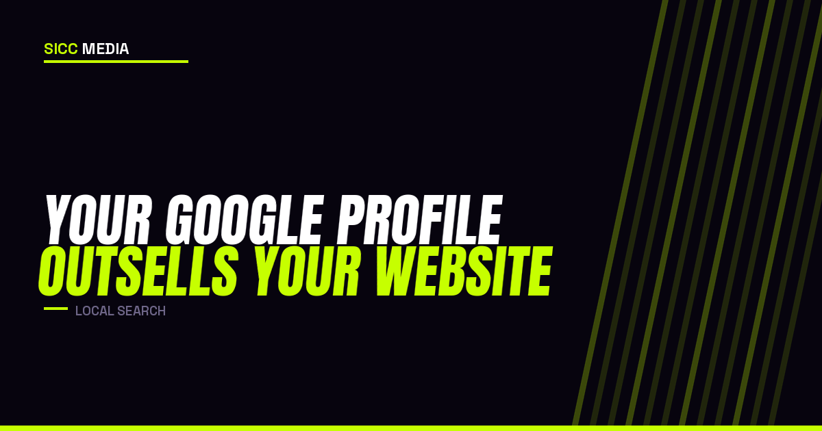 Your Google Profile Outsells Your Website
