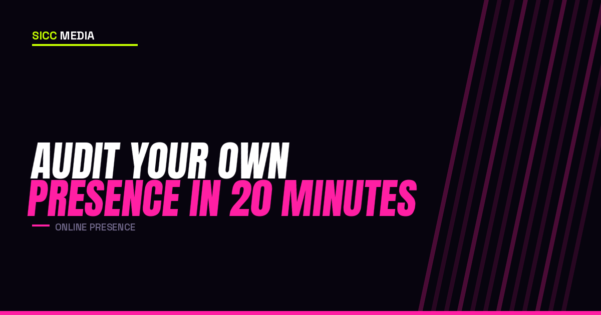 Audit Your Own Presence in 20 Minutes
