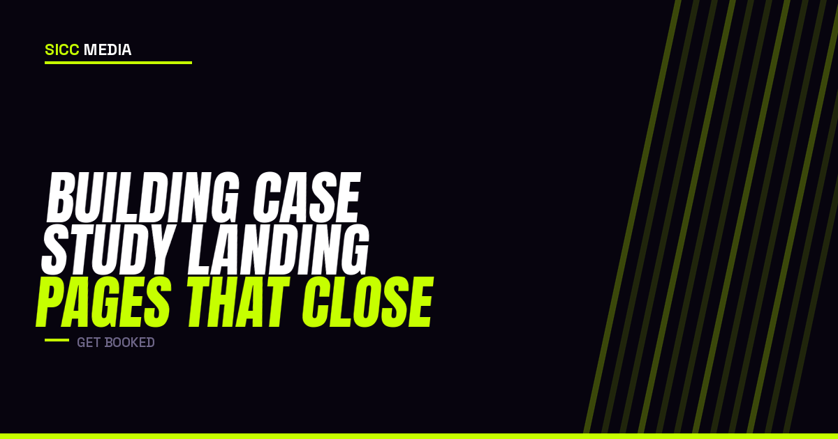 Building Case Study Landing Pages That Close
