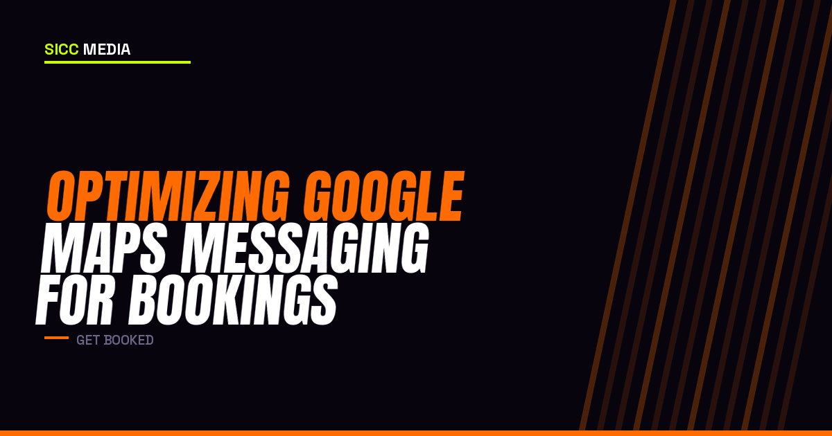 Optimizing Google Maps Messaging for Bookings