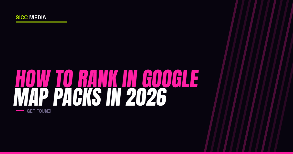 How to Rank in Google Map Packs in 2026 | Sicc Media