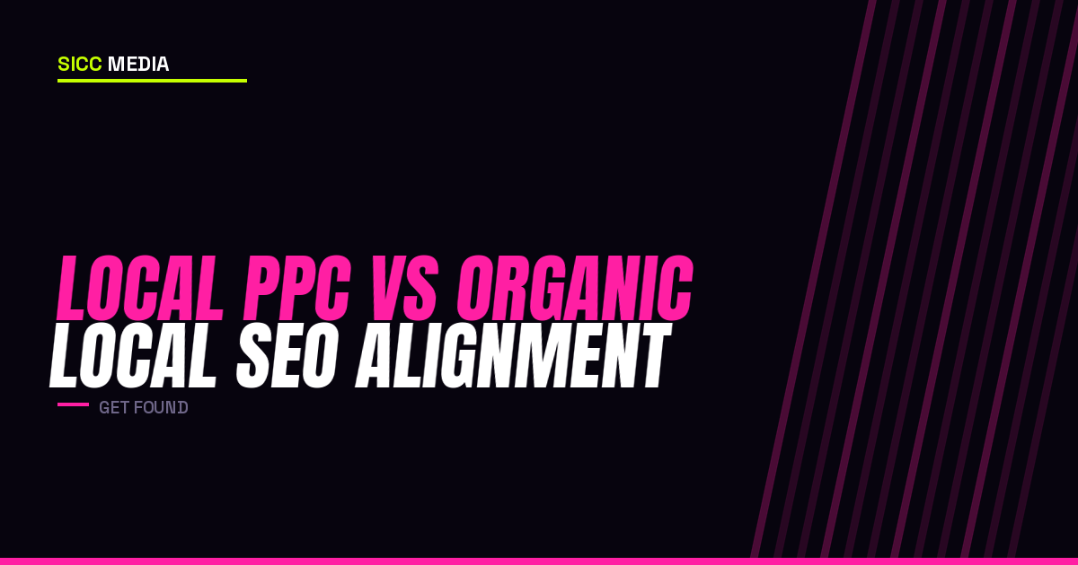 Local PPC vs Organic Local SEO Alignment