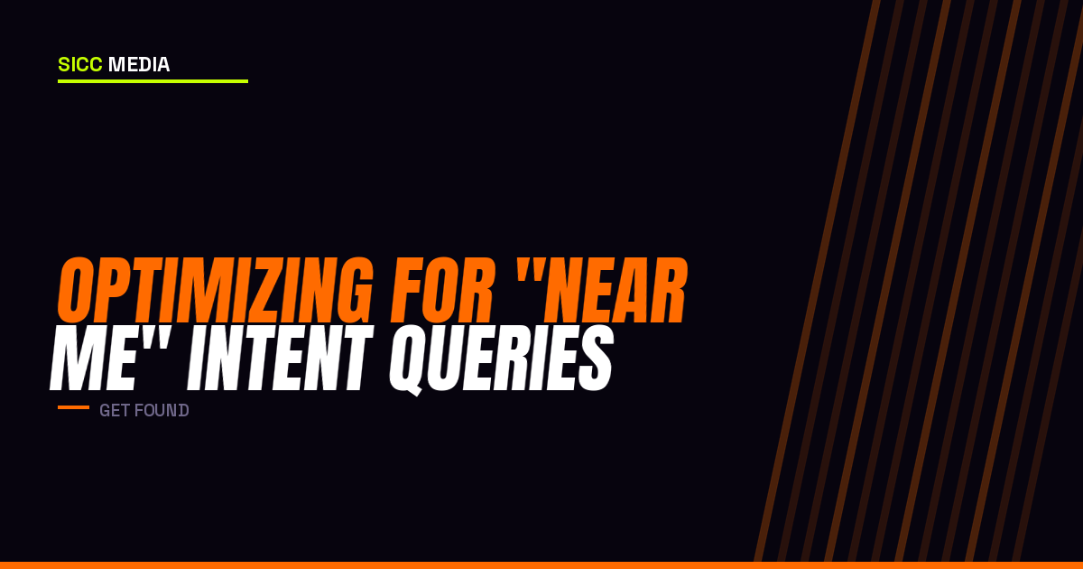 Optimizing for “Near Me” Intent Queries