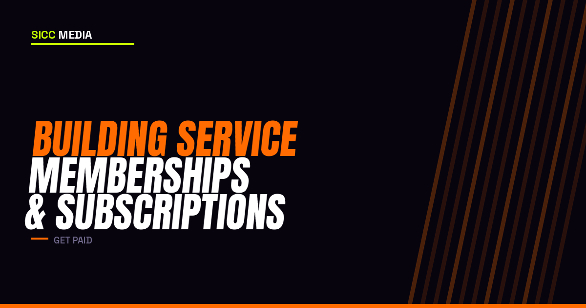 Building Service Memberships & Subscriptions