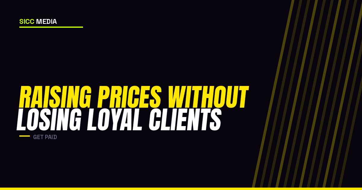 Raising Prices Without Losing Loyal Clients