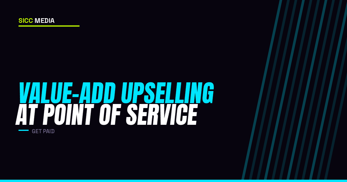 Value-Add Upselling at Point of Service