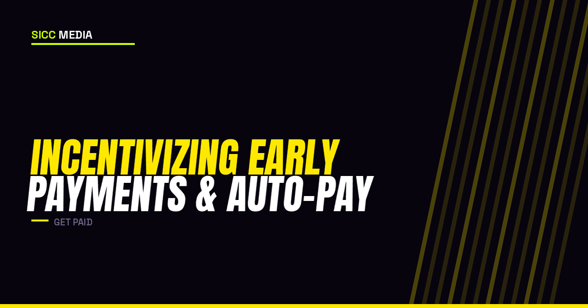 Incentivizing Early Payments & Auto-Pay