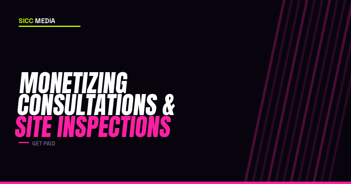 Monetizing Consultations & Site Inspections