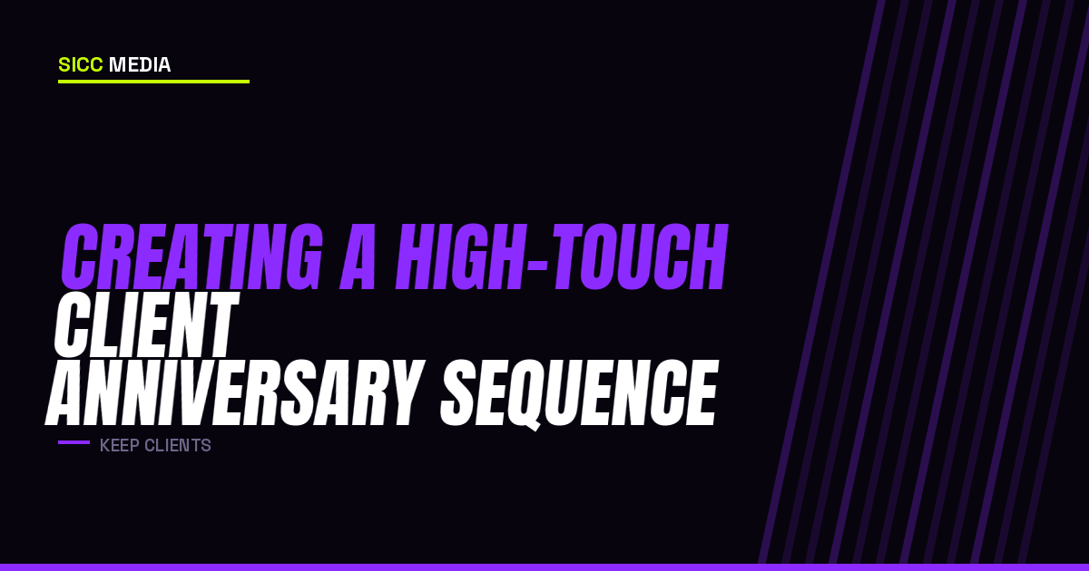 Creating a High-Touch Client Anniversary Sequence
