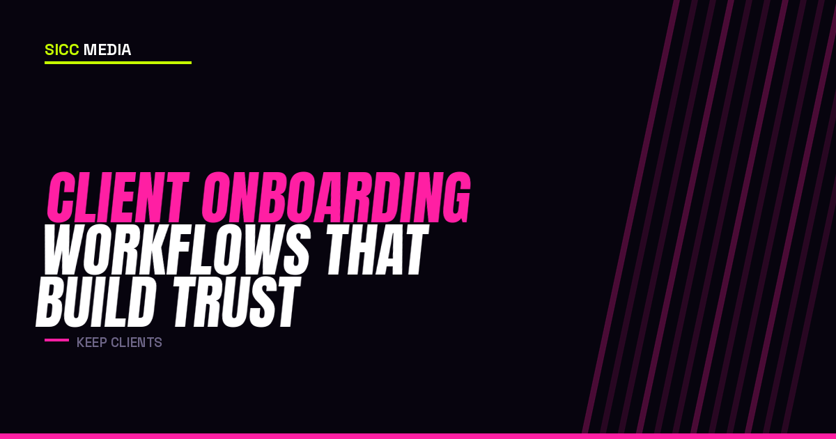 Client Onboarding Workflows That Build Trust
