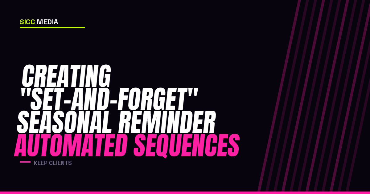 Set-and-Forget Seasonal Reminder Sequences