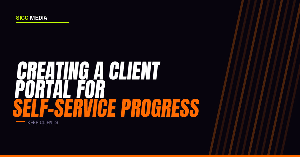 Creating a Client Portal for Self-Service Progress