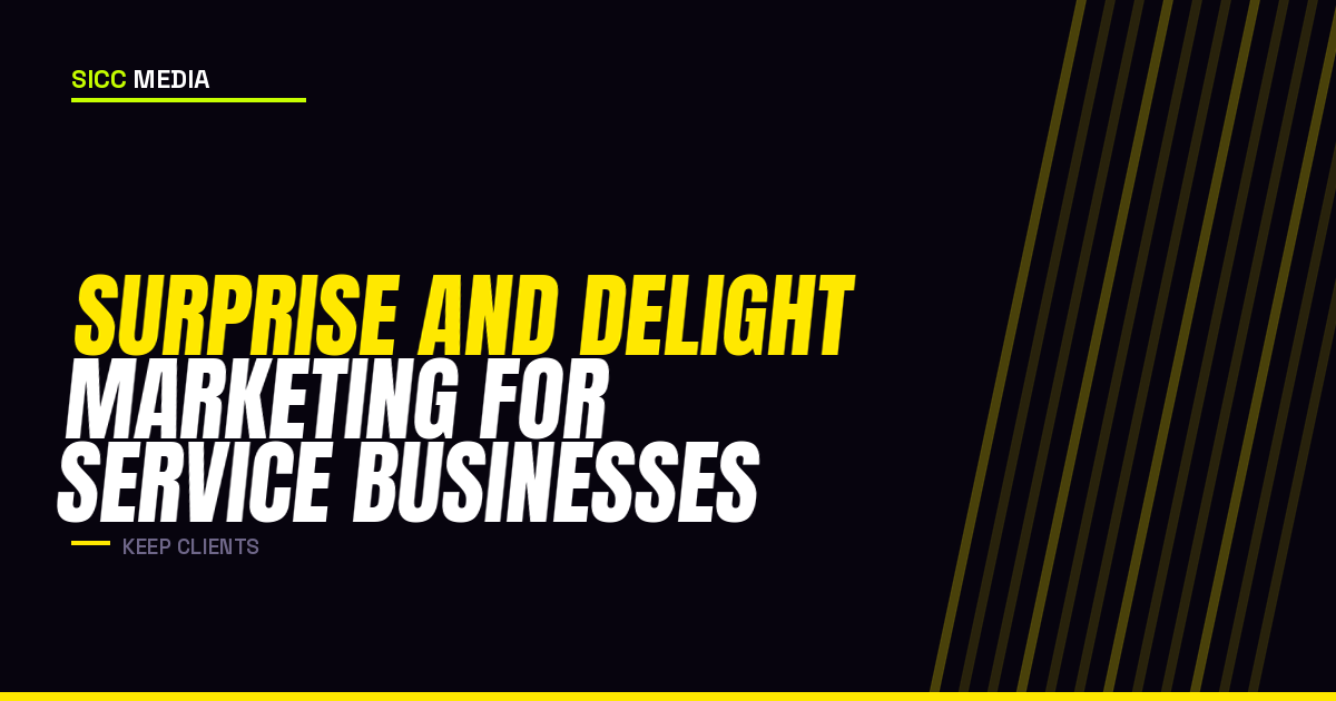 Surprise and Delight Marketing for Service Businesses
