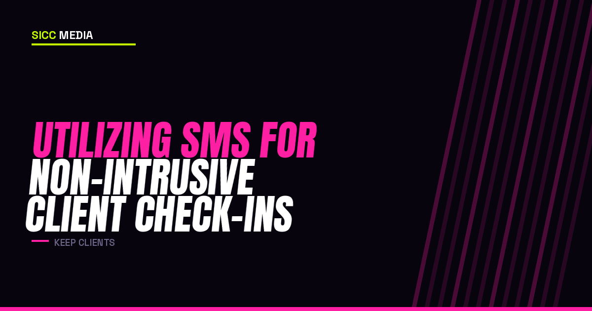 Using SMS for Non-Intrusive Client Check-Ins