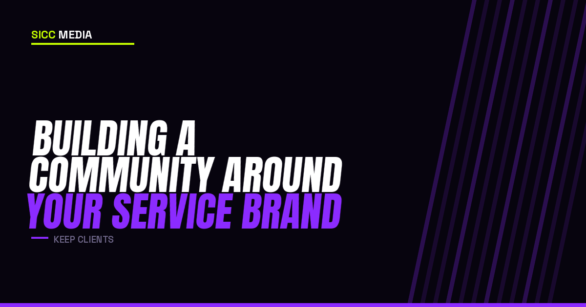 Building a Community Around Your Service Brand
