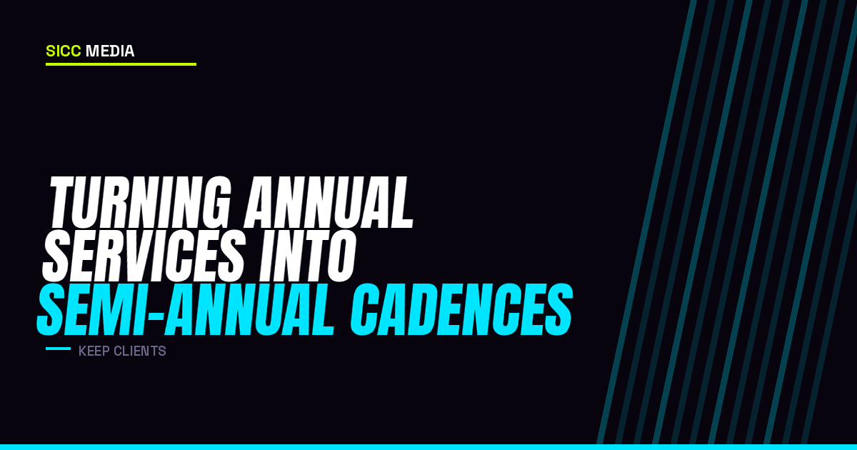 Turning Annual Services into Semi-Annual Cadences