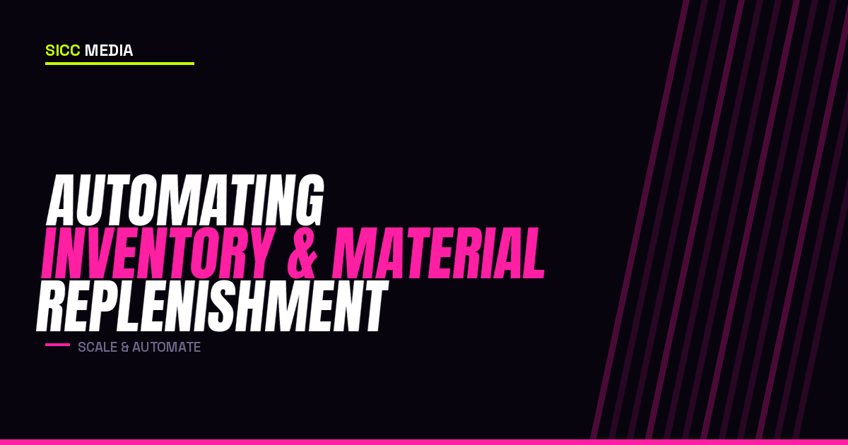 Automating Inventory and Material Replenishment