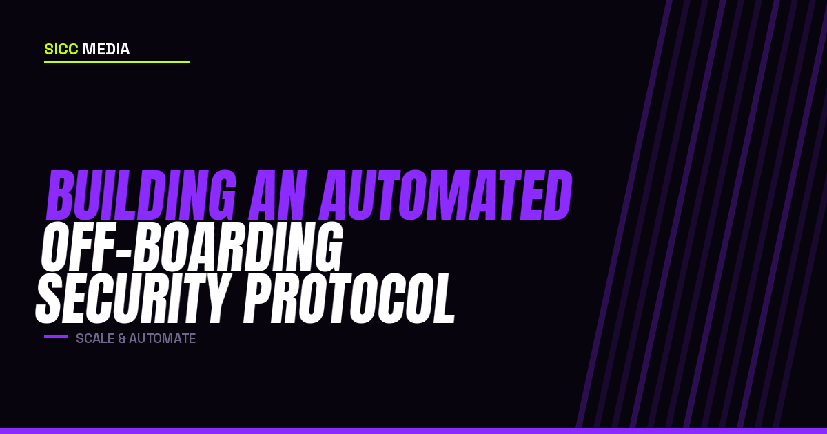 Building an Automated Off-Boarding Security Protocol